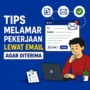 10 Tips Melamar Pekerjaan Lewat Email Agar Diterima