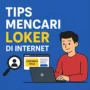 Tips Mencari loker Di Internet 7 Tips Efektif Mencari Loker di Internet agar Cepat Dapat Kerja